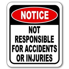 Notice Not Responsible for Accidents Or Injuries Aluminum Composite Sign