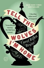 Tell the Wolves I'm Home: A Novel by Brunt, Carol Rifka