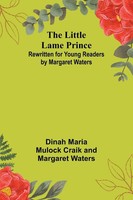 Dinah Maria Mulock Craik (U. A.) | The Little Lame Prince | Taschenbuch (2023)