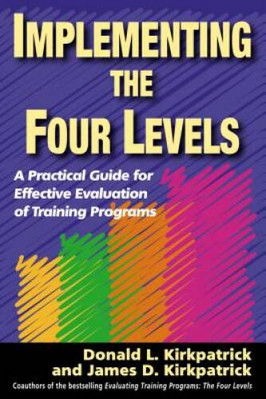 Implementing the Four Levels: A Practical Guide for Effective Evalua - VERY GOOD