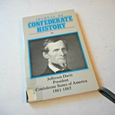 1990 JOURNAL OF CONFEDERATE HISTORY VOLUME VI CSS Jefferson Davis