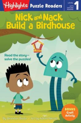 Nick and Nack Build a Birdhouse (Highlights Puzzle Readers) by Budzi, Brandon, G