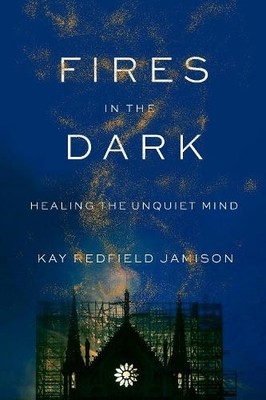 Kay Redfield Jamison Fires in the Dark (Gebundene Ausgabe)