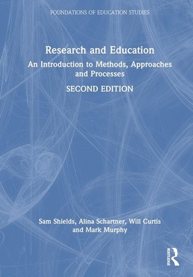 Research and Education: An Introduction to Methods, Approaches and Processes by