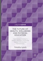 Timothy Lynch | The Future Of Health, Wellbeing And Physical Education | Buch