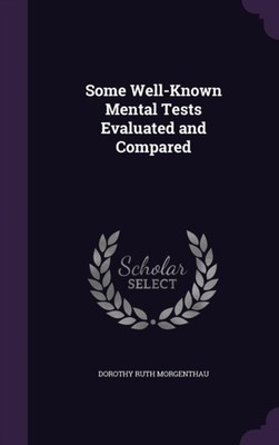 Morgenthau - Some Well-Known Mental Tests Evaluated and Compared - New - X555z