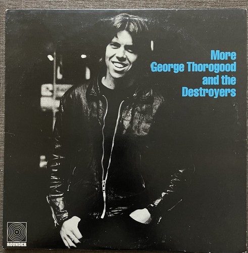 George Thorogood & the Destroyers: More George Thorogood & the Destroyers, 1980