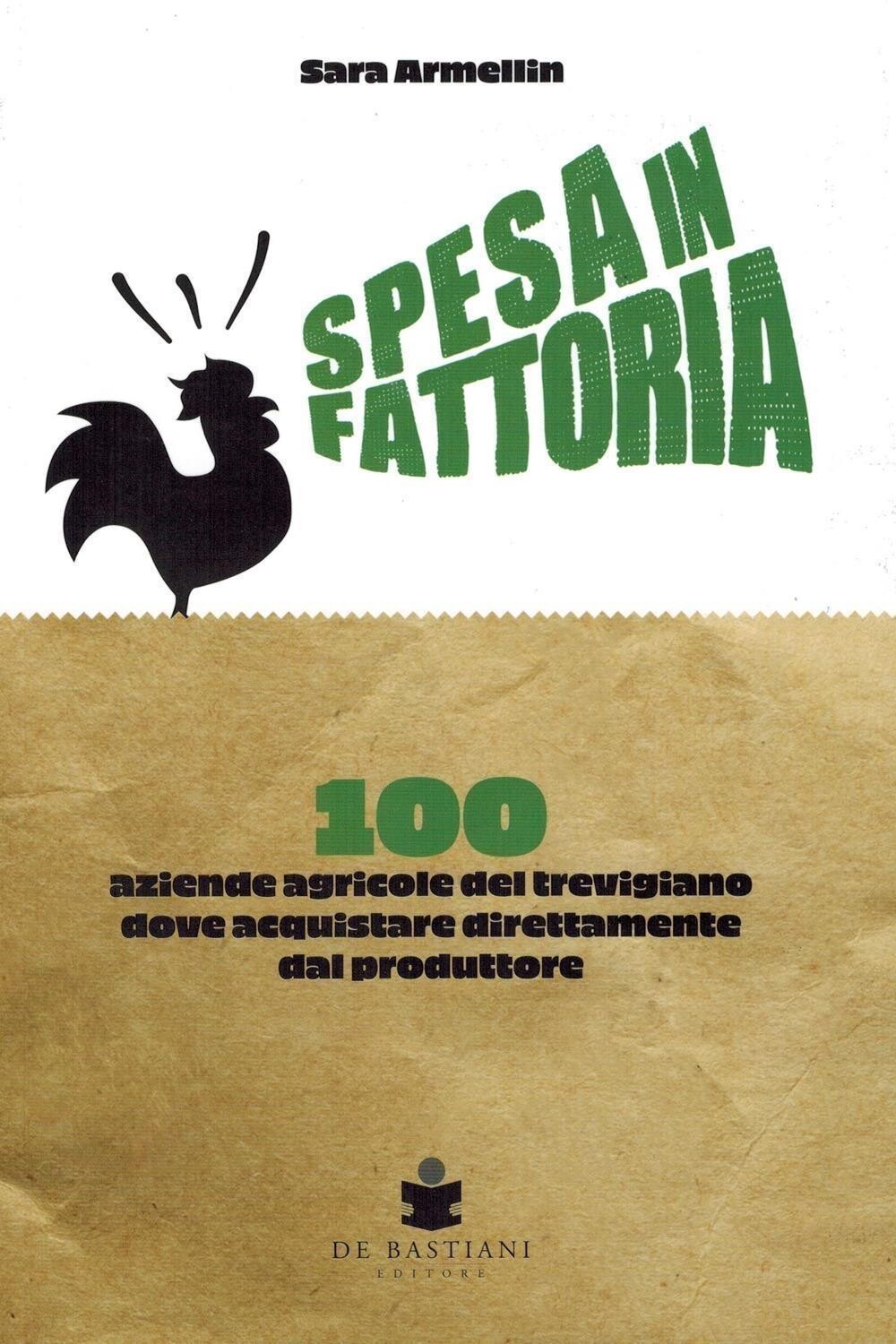 Libri Armellin Sara - Spesa In Fattoria. 100 Aziende Agricole Del Trevigiano Dov