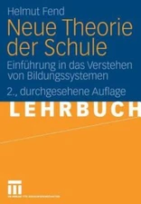 Neue Theorie Der Schule: Einf?Hrung In Das Verstehen Von Bildungssystemen