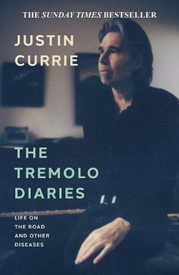 The Tremolo Diaries: Life on the Road and Other Diseases: SUNDAY TIMES BESTSELLE