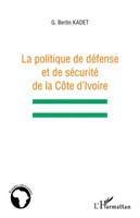 La Politique De DéFense Et De SéCurité De La CôTe D'ivoire Bertin Gahié Kadet