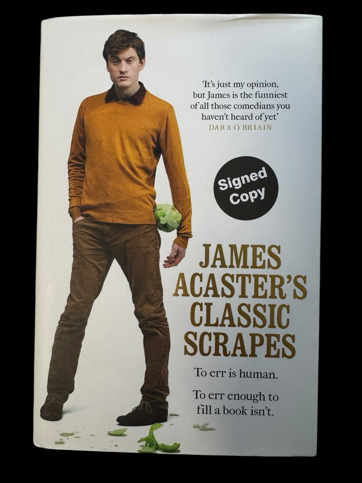 James Acaster's Classic Scrapes Hand SIGNED James Acaster HB Book