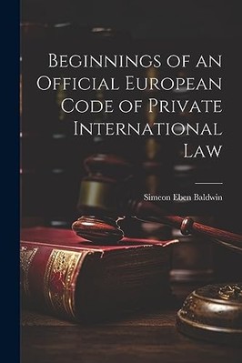 Beginnings of an Official European Code of Private Inte -  NEW Simeon Eben Bal 2
