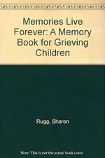 Memories Live Forever : A Memory Book for Grieving Children Paper