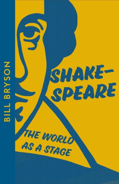 Shakespeare, Biography, Literature and Literary studies – Plays, playscripts, drama – Classic plays , Paperback, Bill Bryson - Image 2