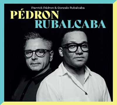 PIERRICK PEDRON & GONZALO RUBE - PEDRON & RUBALCABA [CD]