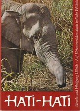 Ursula Wolfgang Ullrich: Hati - Hati. Auf Elefantenrücken durch indische Wildnis