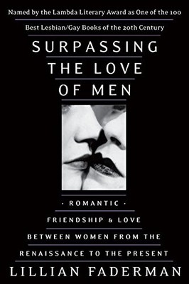 Surpassing the Love of Men: Romantic Friendship and Love Betwe .