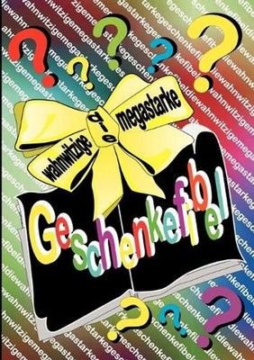 Die wahnwitzige megastarke Geschenkefibel by Silvia J.B. Bartl (German) Paperbac