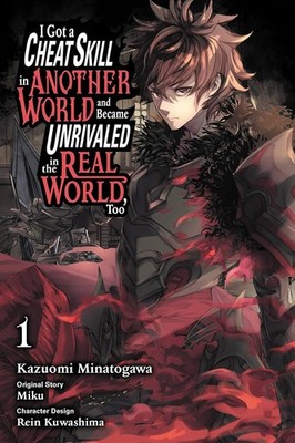 I Got a Cheat Skill in Another World and Became Unrivaled in The Real World P...