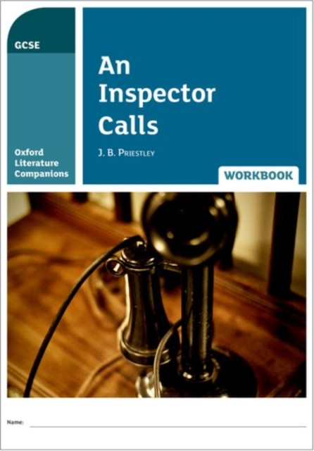 Oxford Literature Companions: An Inspector Calls Workbook by Jill Carter