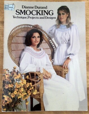 SMOCKING TECHNIQUE, PROJECTS, & DESIGNS, Diane Durand, 1979