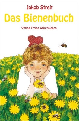 Jakob Streit ~ Das Bienenbuch 9783772506666