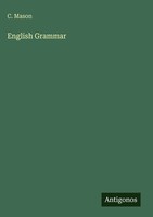 C. Mason | English Grammar | Buch | Englisch (2025) | Antigonos Verlag