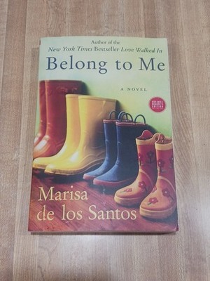 Belong to Me: A Novel - Marisa de los Santos, Advanced Reader Edition paperback