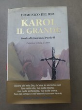 D. Del Rio - KAROL IL GRANDE. Storia di Giovanni Paolo II - paoline editoriale