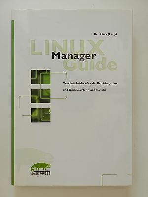 Linux Manager Guide Ben Marx was Entscheider über das Betriebssystem Open Source