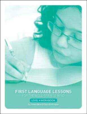 First Language Lessons Level 4 Student Workbook: Student Workbook by Jessie Wise