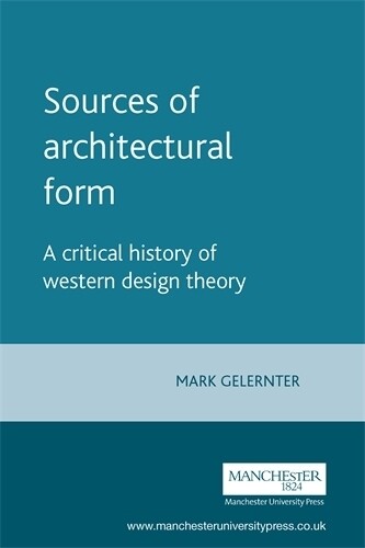 Mark Gelernter Sources Of Architectural Form (taschenbuch) (us Import)