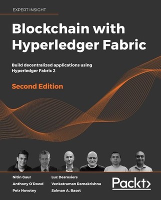 Blockchain with Hyperledger Fabric: Build decentralized applications using Hyper