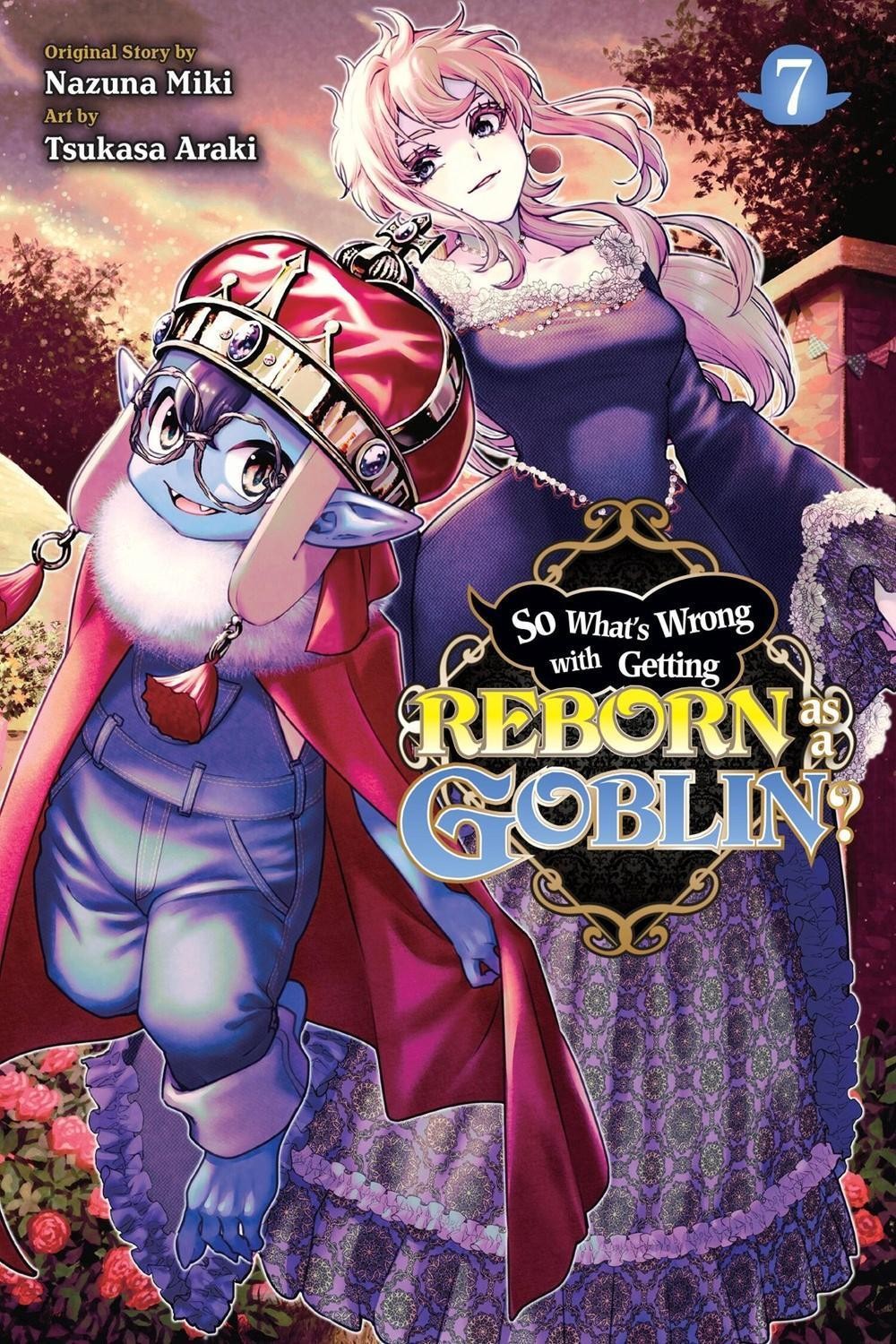 So What's Wrong with Getting Reborn as a Goblin?, Vol. 7 by Nazuna Miki (English