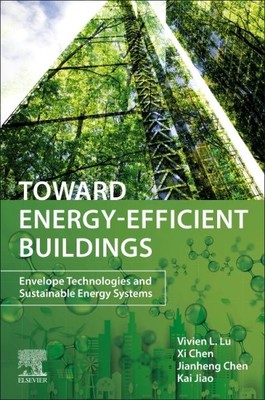 Toward Energy-efficient Buildings : Envelope Technologies and Sustainable Ene...