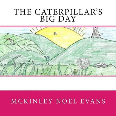 The Caterpillar's Big Day by Jaden Murray Evans (English) Paperback Book