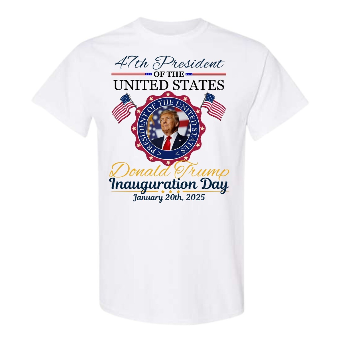 President Donald Trump Inauguration Day 2025 Shirt MAGA 47th