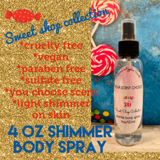 SWEET SHOP COLLECTION - 4 oz SHIMMER BODY SPRAY YOU CHOOSE YUMMY SCENT candy