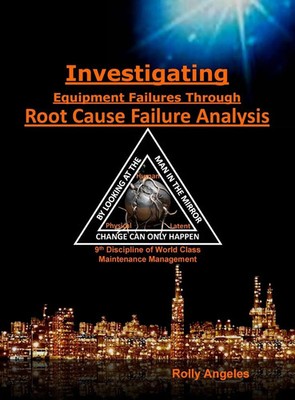 Rolly Angeles | Investigating Equipment Failures Through Root Cause Failure...