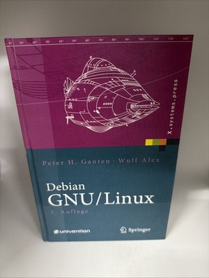 Debian Gnu/Linux - 3. Auflage Buch von Peter H. Ganten & Wulf Alex 2007 Springer