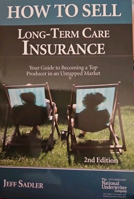 How to Sell Long-Term Care Insurance : Jeff Sadler - The National Underwriter