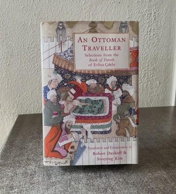 An Ottoman Traveller: Selections from the Book of Travels of Evliya Celebi