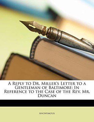 Anonymous - A Reply to Dr. Miller's Letter to a Gentleman of Baltimore - X555z
