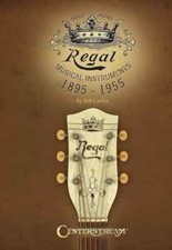 Regal Musical Instruments: 1895-1955