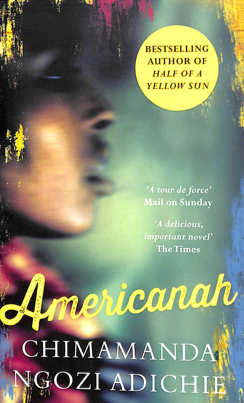 Americanah: Chimamanda Ngozi Adichie by Chimamanda Ngozi Adichie