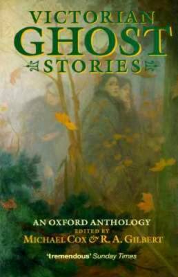 Victorian Ghost Stories: An Oxford Anthology (Oxford Paperbacks) - GOOD