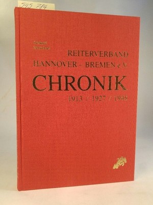 Reiterverband Hannover - Bremen e. V. [Neubuch] Chronik 1913/ 1927/ 1948 Zeuschn