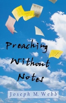 Joseph M. Webb Preaching without Notes (Taschenbuch)