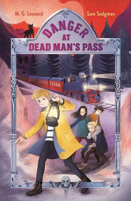 Danger at Dead Man's Pass: Adventures on Trains 4 | M G Leonard (u. a.) | Buch